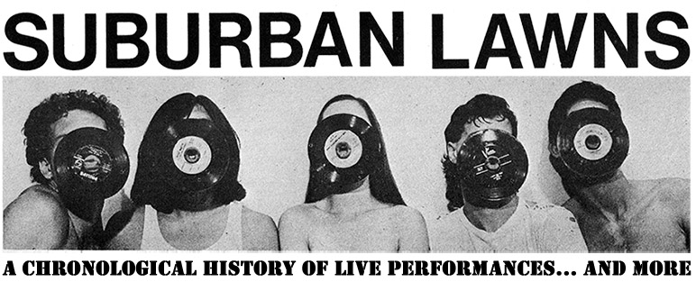 SURBARBAN LAWNS... A Chronological History Of Live Performances